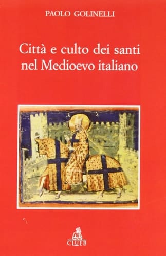 Città e culto dei santi nel medioevo italiano