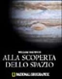 Alla scoperta dello spazio con National Geographic. Ediz. illustrata