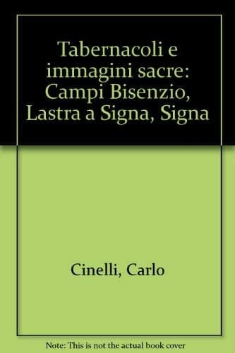 Tabernacoli e immagini sacre Campi Bisenzio, Lastra a Signa, Signa