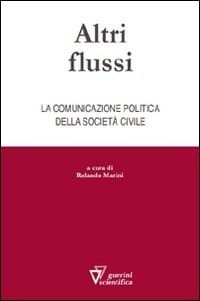 Altri flussi la comunicazione politica della società civile