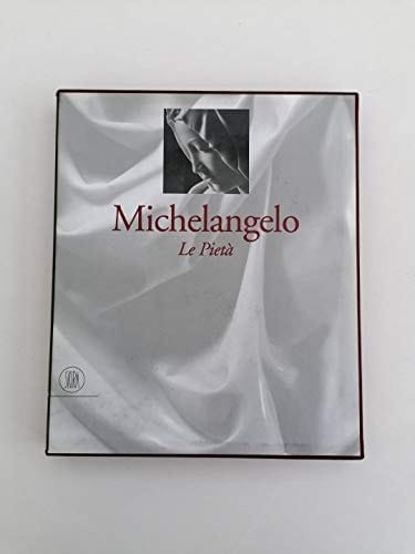 Michelangelo: Le Pietà (Grandi libri Skira) (Italian Edition)