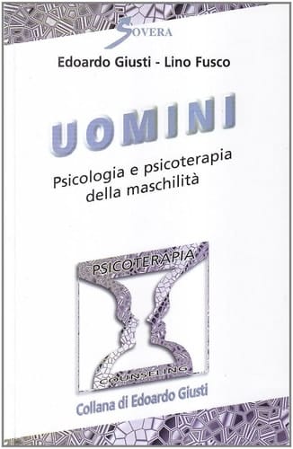 Uomini. Psicologia e psicoterapia della maschilità