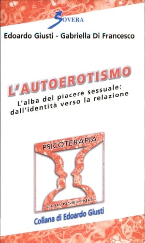 L'autoerotismo l'alba del piacere sessuale : dall'identità verso la relazione