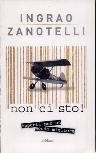 Non ci sto! Appunti per un mondo migliore