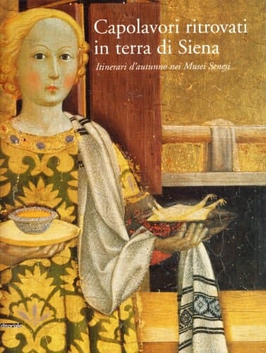 Capolavori ritrovati in Terra di Siena