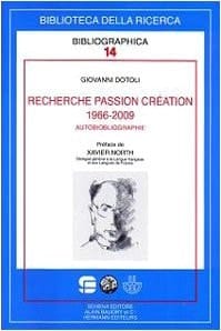 Recherche passion création, 1966-2009 autobiobibliographie