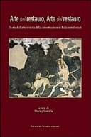 Arte nel restauro, arte del restauro - storia dell'arte e storia della conservazione in Italia meridionale ; atti del seminario di studi
