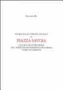 Storia dalle origini ad oggi di Piazza Savoia e le sue quattro isole nel terzo ingrandimento di Torino verso Occidente