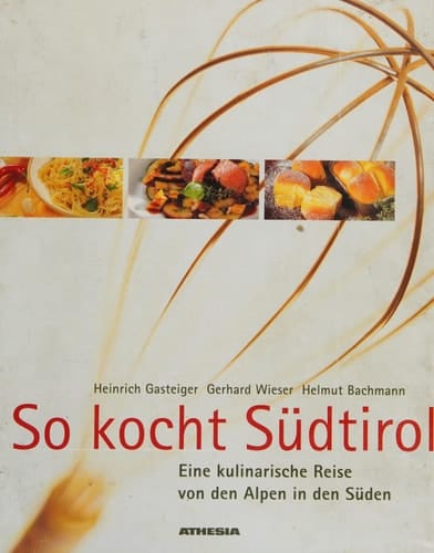 So kocht Südtirol eine kulinarische Reise von den Alpen in den Süden