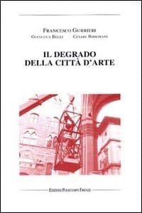 Il degrado della città d'arte (Italian Edition)