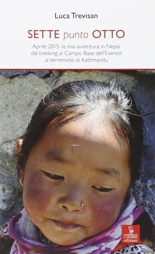 Sette punto otto aprile 2015 : la mia avventura in Nepal dal trekking al campo base dell'Everest al terremoto di Kathmandu