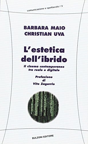 L'estetica dell'ibrido il cinema contemporaneo tra reale e digitale