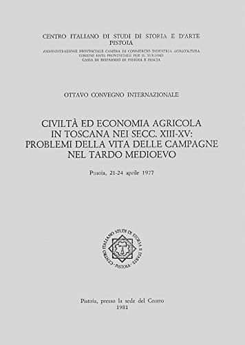 Civiltà ed economia agricola in Toscana nei secc. XIII-XV problemi della vita delle campagne nel tardo Medioevo