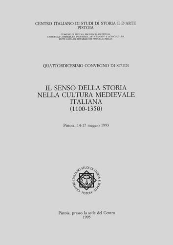 Il Senso Della Storia Nella Cultura Medievale Italiana (1110-1350) (Centro Italiano Di Studi Di Storia E D'Arte - Pistoia. Atti) (Italian Edition)