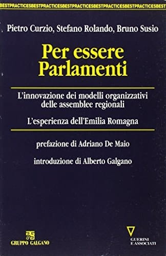 Per essere parlamenti l'innovazione dei modelli organizzativi delle assemblee regionali : l'esperienza dell'Emilia Romagna
