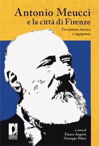 Antonio Meucci e la città di Firenze