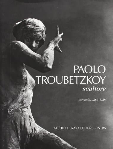 Paolo Troubetzkoy scultore Verbania, 1866-1938