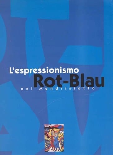 L'espressionismo Rot-Blau nel Mendrisiotto