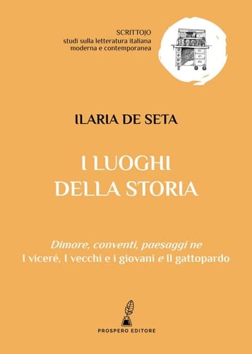 I luoghi della storia dimore, conventi, e paesaggi ne I viceré, I vecchi e i giovani e Il gattopardo