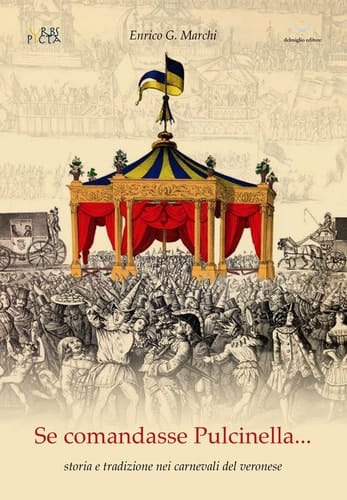Se comandasse Pulcinella... storia e tradizione nei carnevali del veronese