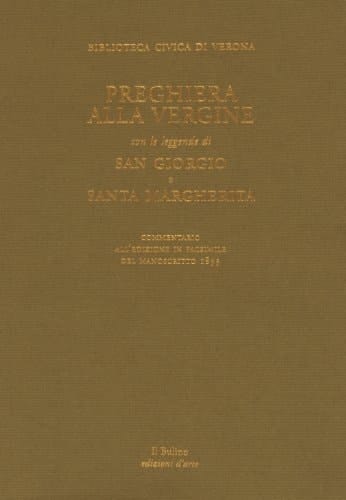 Preghiera alla Vergine con le leggende di San Giorgio e Santa Margherita, (seconda metà del XIII secola)