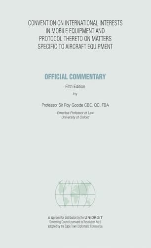 Official commentary on the convention on international interests in mobile equipment and the protocol there to on matters specific to aircraft equipment