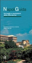 Napoli guida tra luoghi e monumenti della città storica