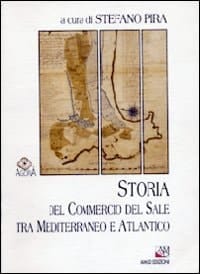 Storia del commercio del sale tra Mediterraneo e Atlantico (Agorà) (Italian Edition)