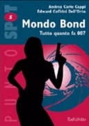 Mondo Bond - tutto quanto fa 007