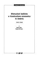 Distruzioni belliche e ricostruzione economica in Umbria: 1943-1948