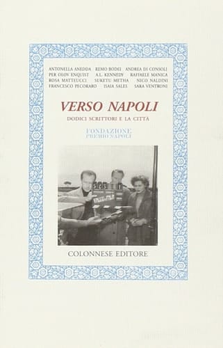 Verso Napoli dodici scrittori e la città