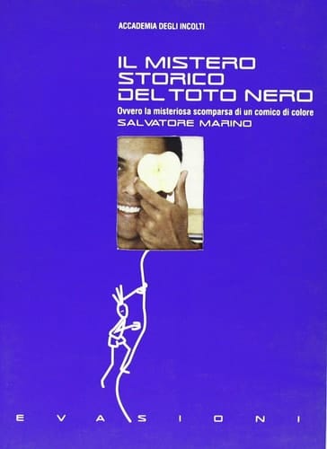 Il mistero storico del toto nero ovvero la misteriosa scomparsa di un comico di colore