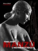Manzù l'indimenticabile 1908-2008