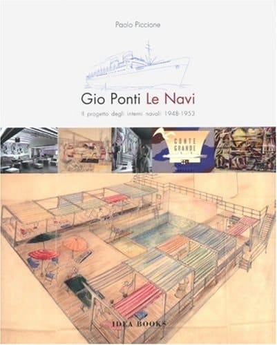 Gio Ponti le navi : il progetto degli interni navali, 1948-1953