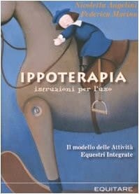 Ippoterapia: istruzioni per l'uso. Il modello delle attività equestri integrate