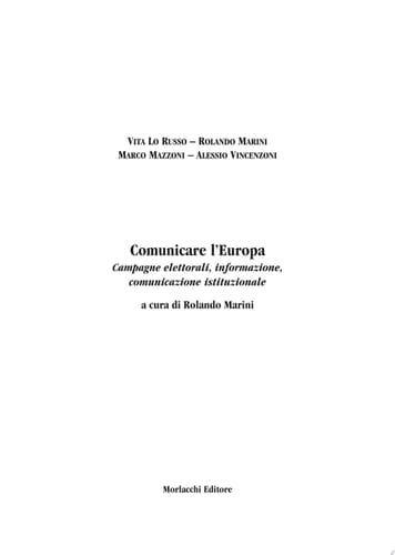 Comunicare l'Europa. Campagne elettorali, informazione, comunicazione istituzionale