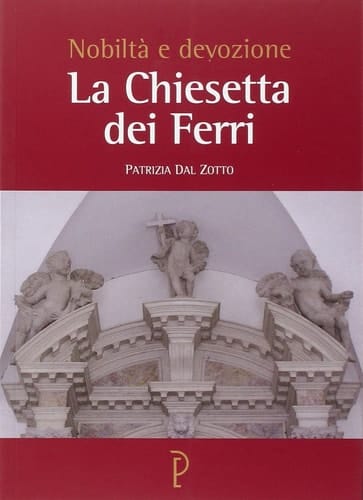La chiesetta dei Ferri nobiltà e devozione