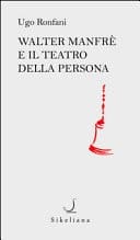Walter Manfrè e il teatro della persona