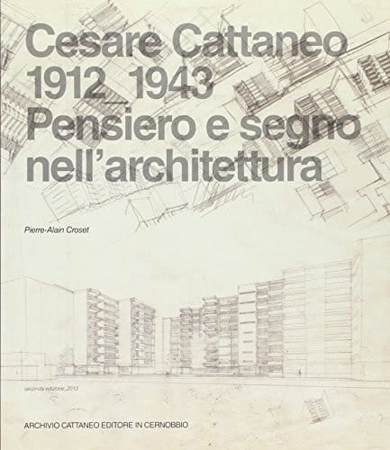 Cesare Cattaneo, 1912-1943 pensiero e segno nell'architettura
