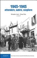 1943-1945. Attendere, subire, scegliere. Nuove linee di ricerca sul periodo della resistenza bresciana