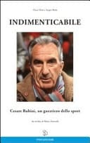 Indimenticabile Cesare Rubini, un guerriero dello sport