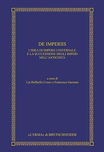 De imperiis l'idea di impero universale e la successione degli imperi nell'antichità