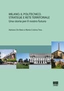 Milano il Politecnico : strategie e rete territoriale : una storia per il nostro futuro