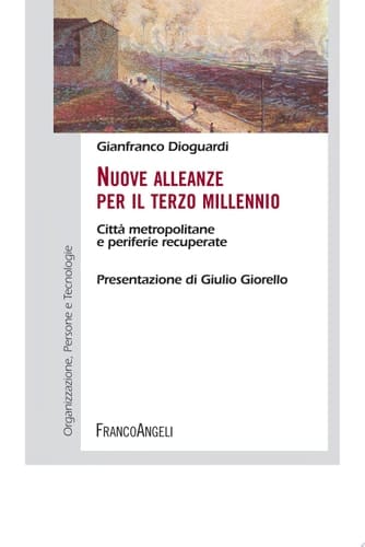 Nuove alleanze per il terzo millennio. Città metropolitane e periferie recuperate Città metropolitane e periferie recuperate