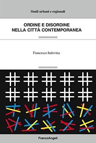 Ordine e disordine nella città contemporanea