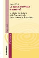 La santa anoressia è nervosa? La mistica del digiuno nella Pisa medievale. Bona, Ubaldesca, Gherardesca