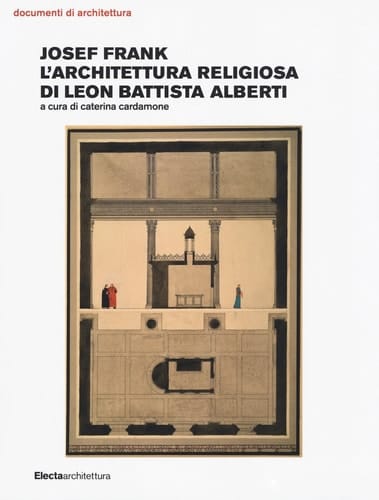 Josef Frank l'architettura religiosa di Leon Battista Alberti