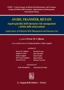 Avoid, transfer retain Aspetti giuridici dell'enterprise risk management e diritto delle assicurazioni