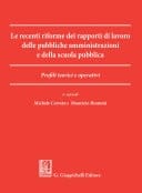 Le recenti riforme dei rapporti di lavoro delle pubbliche amministrazioni e della scuola pubblica Profili teorici e operativi.