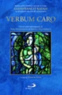 "Verbum caro" miscellanea offerta a sua em. il card. Gianfranco Ravasi in occasione del suo 80o genetliaco